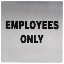 B13 Stainless Steel Employees Only Sign